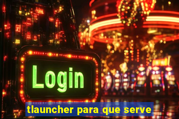 tlauncher para que serve